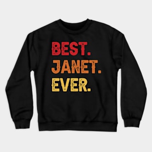 Best JANET Ever, JANET Second Name, JANET Middle Name Crewneck Sweatshirt